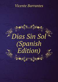 Dias Sin Sol (Spanish Edition)