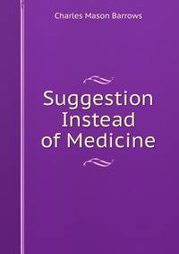 Suggestion Instead of Medicine