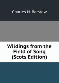 Wildings from the Field of Song (Scots Edition)