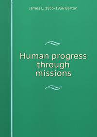 Human progress through missions