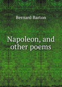 Napoleon, and other poems