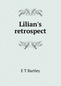 Lilian's retrospect