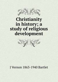 Christianity in history; a study of religious development