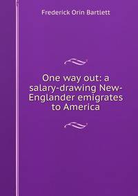 One way out: a salary-drawing New-Englander emigrates to America