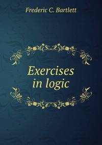 Exercises in logic