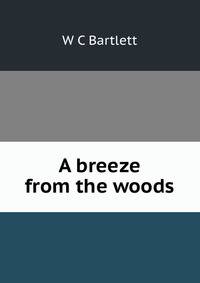 A breeze from the woods