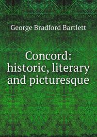 Concord: historic, literary and picturesque