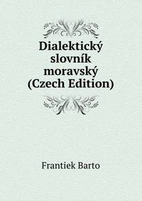 Dialekticky slovnik moravsky (Czech Edition)
