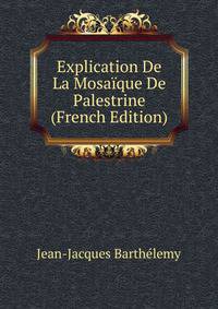 Explication De La Mosaique De Palestrine (French Edition)