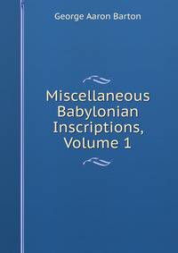 Miscellaneous Babylonian Inscriptions, Volume 1