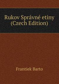 Rukov Spravne etiny (Czech Edition)