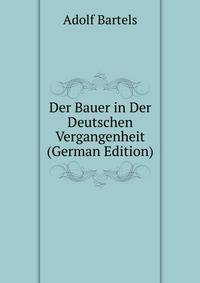 Der Bauer in Der Deutschen Vergangenheit (German Edition)