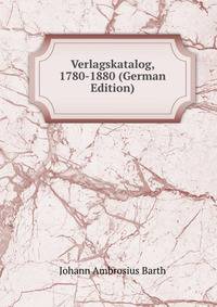Verlagskatalog, 1780-1880 (German Edition)