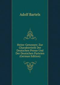 Heine-Genossen: Zur Charakteristik Der Deutschen Presse Und Der Deutschen Parteien (German Edition)