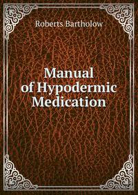 Manual of Hypodermic Medication
