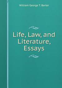 Life, Law, and Literature, Essays