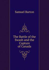 The Battle of the Swash and the Capture of Canada
