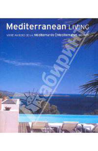 Mediterranean Living / Vivre au bord de la Mediterranee / Mediterranes wohnen