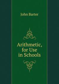 Arithmetic, for Use in Schools
