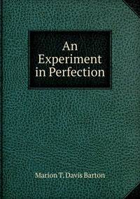 An Experiment in Perfection