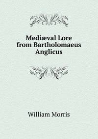 Medi?val Lore from Bartholomaeus Anglicus