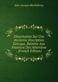 Dissertation Sur Une Ancienne Inscription Grecque, Relative Aux Finances Des Atheniens . (French Edition)