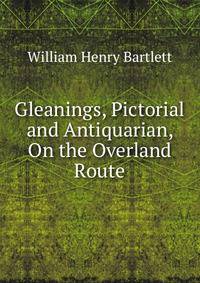 Gleanings, Pictorial and Antiquarian, On the Overland Route
