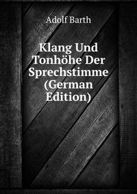 Klang Und Tonhohe Der Sprechstimme (German Edition)