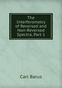 The Interferometry of Reversed and Non-Reversed Spectra, Part 1