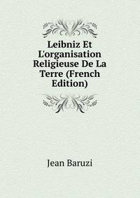 Leibniz Et L'organisation Religieuse De La Terre (French Edition)