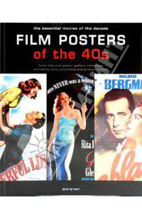 Film Posters of the 40s: The Essential Movies of the Decade