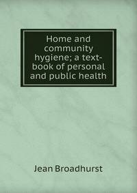 Home and community hygiene; a text-book of personal and public health