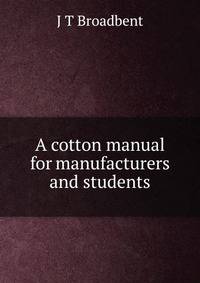 A cotton manual for manufacturers and students