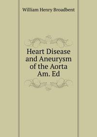 Heart Disease and Aneurysm of the Aorta Am. Ed
