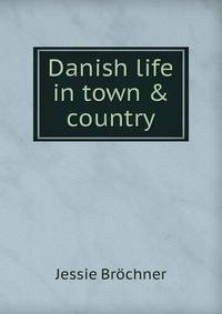 Danish life in town &amp; country