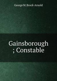 Gainsborough ; Constable
