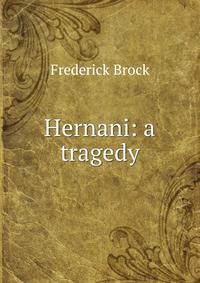 Hernani: a tragedy