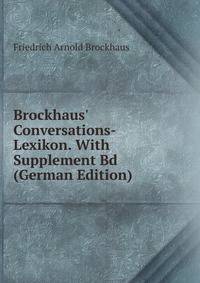 Brockhaus' Conversations-Lexikon. With Supplement Bd (German Edition)