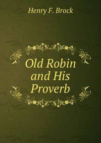 Old Robin and His Proverb