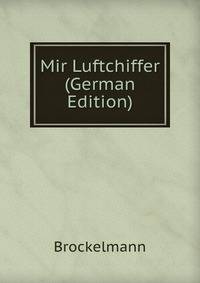 Mir Luftchiffer (German Edition)