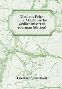 Nikolaus Falck: Eine Akademische Gedachtnissrede (German Edition)