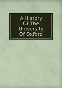 A History Of The University Of Oxford