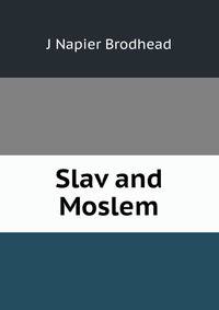 Slav and Moslem