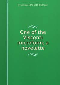 One of the Visconti microform; a novelette
