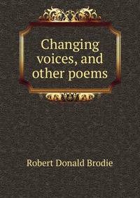 Changing voices, and other poems