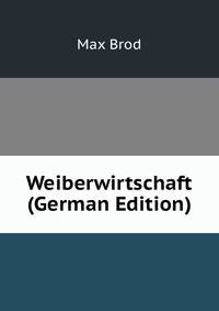 Weiberwirtschaft (German Edition)
