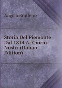 Storia Del Piemonte Dal 1814 Ai Giorni Nostri (Italian Edition)
