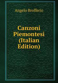 Canzoni Piemontesi (Italian Edition)