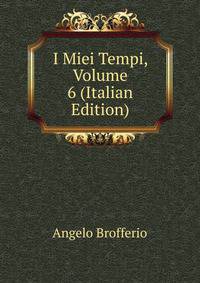 I Miei Tempi, Volume 6 (Italian Edition)