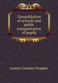 Consolidation of schools and public transportation of pupils